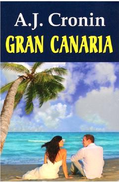 Gran Canaria - A.J. Cronin