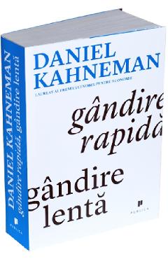 Gandire Rapida, Gandire Lenta - Daniel Kahneman