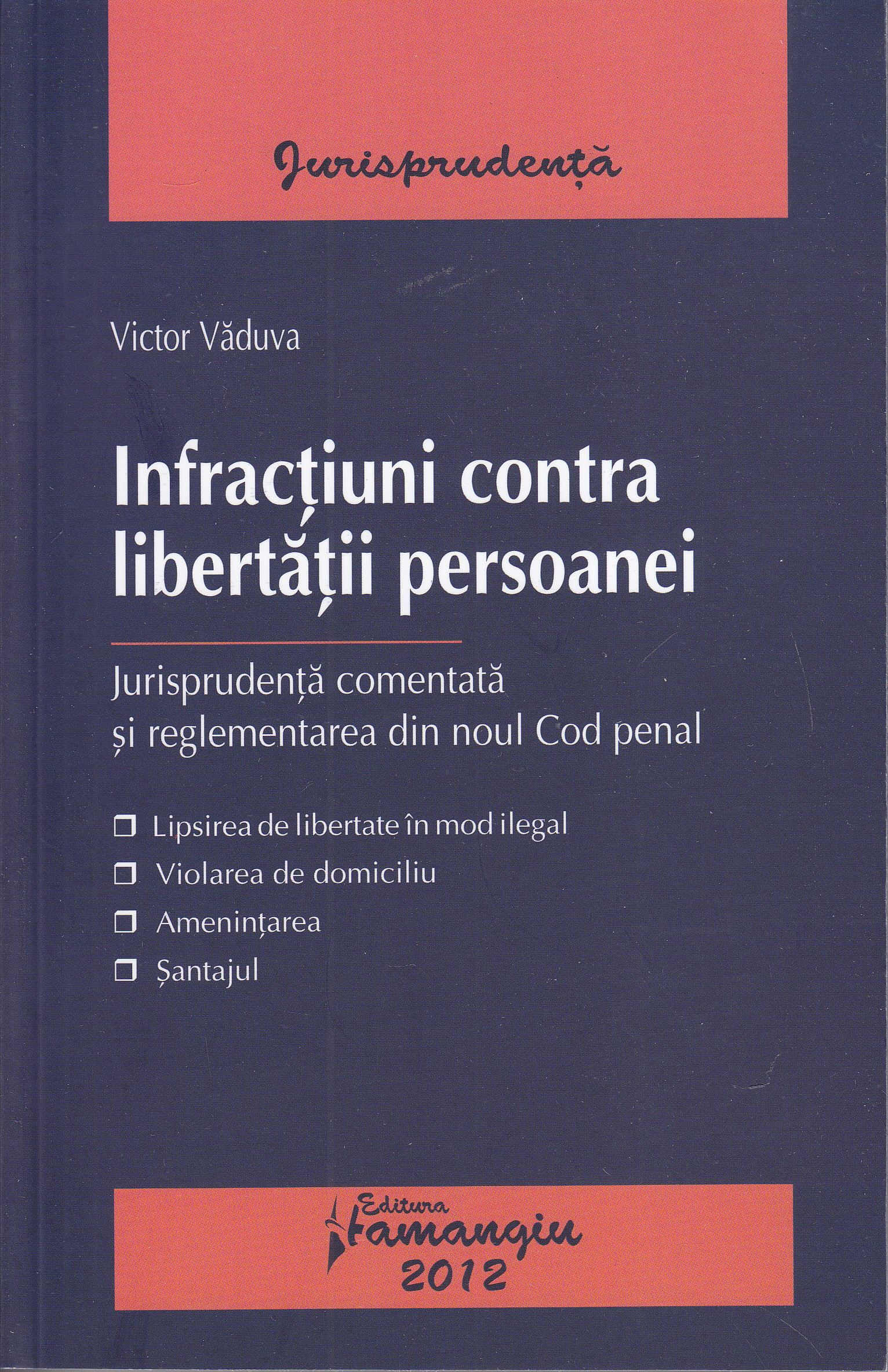 Infractiuni contra libertatii persoanei - Victor Vaduva | Libris.ro