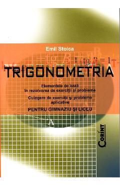 Trigonometria pentru gimnaziu si liceu - Emil Stoica