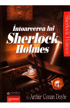 Intoarcerea lui Sherlock Holmes – Arthur Conan Doyle Arthur Conan Doyle imagine 2022