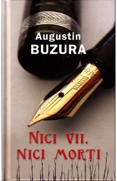 Nici vii, nici morti - Augustin Buzura - RAO