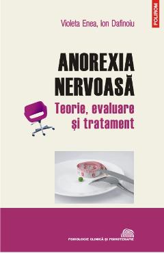 Anorexia nervoasa - Violeta Enea, Ion Dafinoiu