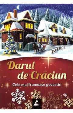 Darul de Craciun. Cele mai frumoase povestiri - AGORA