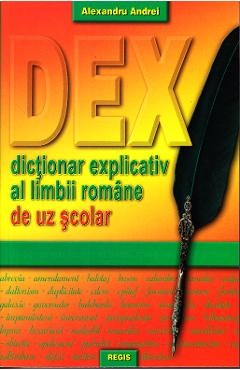 Dictionar explicativ al limbii romane de uz scolar - Alexandru Andrei