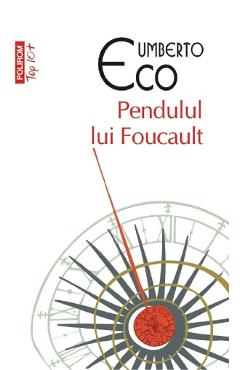 Pendulul lui Foucault – Umberto Eco Beletristica