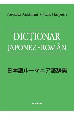 Dictionar japonez-roman – Neculai Amalinei, Jack Halpern libris.ro 2022