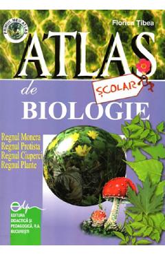 Atlas scolar de biologie - Botanic - Florica Tibea