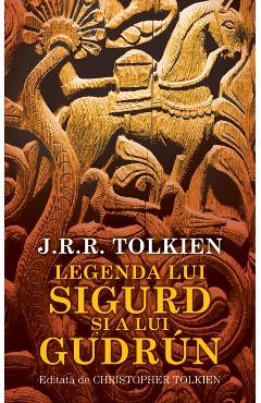 Legenda lui Sigurd si a lui Gudrun - J. R. R. Tolkien