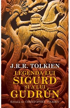 Legenda lui sigurd si a lui gudrun - j. r. r. tolkien