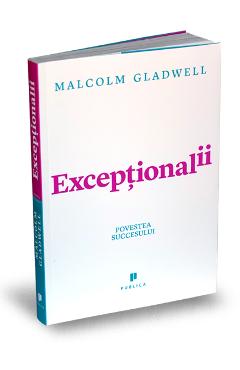 Exceptionalii. Povestea succesului – Malcolm Gladwell libris.ro imagine 2022 cartile.ro