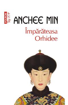 Imparateasa Orhidee - Anchee Min