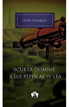 Scurta domnie a lui Pepin al IV-lea - John Steinbeck