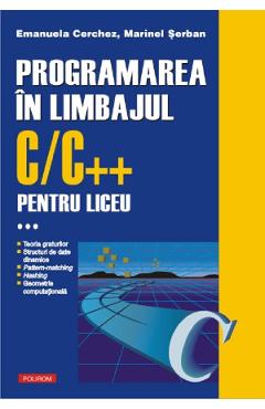 Programarea In Limbajul C/c++ Pentru Liceu Vol.3 - Emanuela Cerchez, Marinel Serban