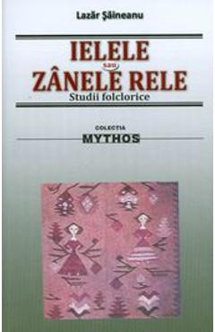 Ielele sau zanele rele - Lazar Saineanu - SAECULUM I.O.