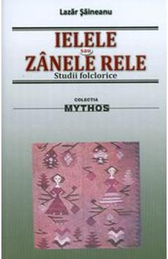 Ielele sau zanele rele - Lazar Saineanu