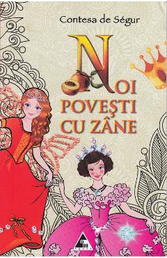 Noi povesti cu zane - Contesa de Segur - AGORA