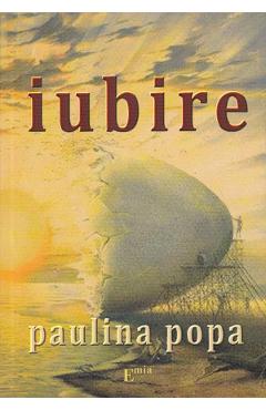 Iubire - Paulina Popa - EMIA