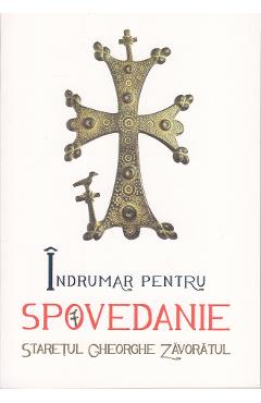 Indrumar pentru spovedanie - Staretul Ghorghe Zavoratul