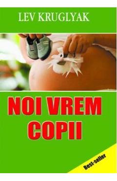 Noi vrem copii - Lev Kruglyak - EUROPRESS