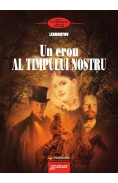 Un erou al timpului nostru - Mihail Iurievici Lermontov - GRAMAR Un erou al timpului nostru - Mihail Iurievici Lermontov - GRAMAR