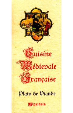 Cuisine medievale francaise – Plats De Diande Bucatarie imagine 2022