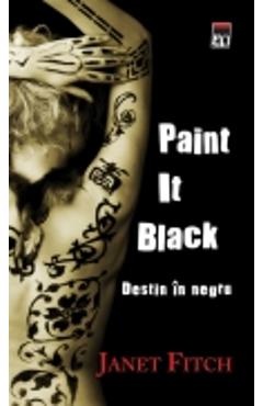 Paint it black. Destin in negru - Janet Fitch