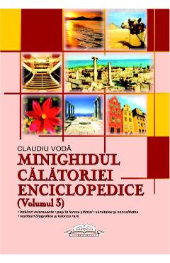 Minighidul calatoriei enciclopedice (Volumul 3) – Claudiu Voda calatoriei