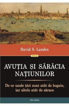 Avutia si saracia natiunilor – David S. Landes Avutia