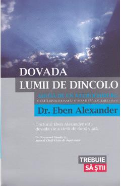 Dovada lumii de dincolo - Eben Alexander