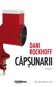 Capsunarii – Dani Rockhoff Beletristica imagine 2022