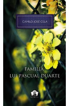Familia lui Pascual Duarte - Camilo Jose Cela - GRUPUL EDITORIAL ART