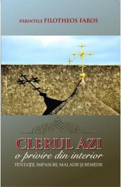 Clerul Azi, O Privire Din Interior - Filotheos Faros - EGUMENITA