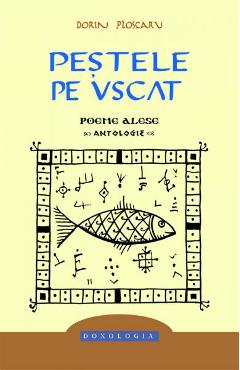 Pestele pe uscat. Poeme alese - Dorin Ploscaru