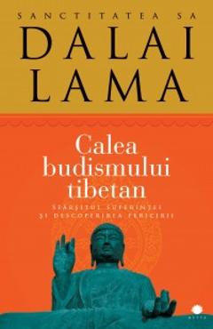 Calea budismului tibetan - Dalai Lama