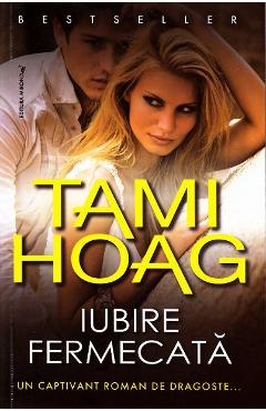 Iubire fermecata - Tami Hoag - MIRON