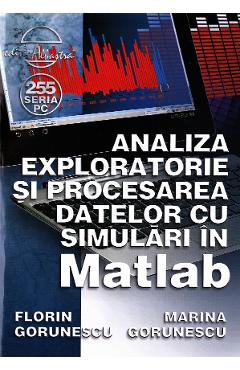 Analiza exploratorie si procesarea datelor cu simulari in Matlab – Florin Gorunescu, Marina Gorunesc Analiza