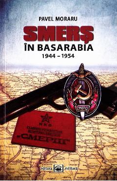 Smers in Basarabia 1944-1954 - Pavel Moraru