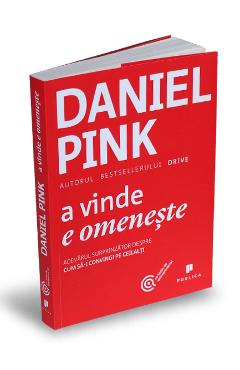A vinde e omeneste - Daniel Pink