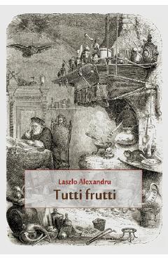 Tutti Frutti - Laszlo Alexandru