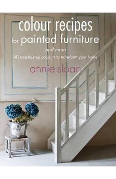 Colour Recipes for Painted Furniture and More