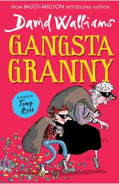 Gangsta Granny. Gangsta Granny #1 - David Walliams