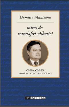 Miros de trandafiri salbatici - Dumitru Munteanu