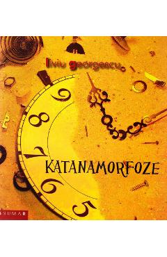 Katanamorfoze - Liviu Georgescu