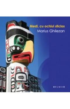 Medi, cu ochiul sticlos - Marius Ghilezan