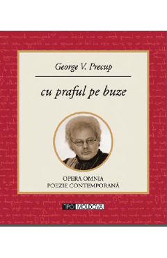 Cu praful pe buze - George V. Precup