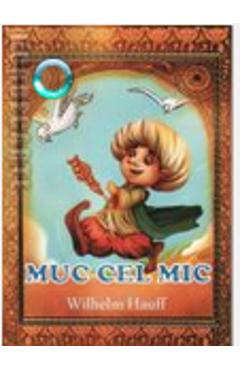 Muc Cel Mic - Wilhelm Hauff - MAGIC PRINT
