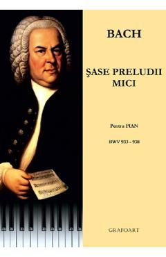 Sase Preludii Mici Pentru Pian - Bach