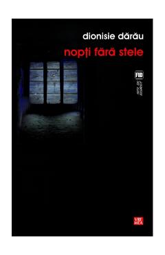Nopti fara stele - Dionisie Darau - VREMEA