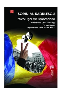 Revolutia ca spectacol - Sorin M. Radulescu